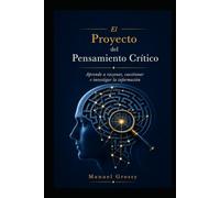 El Proyecto del Pensamiento Crítico: Aprender a razonar, cuestionar e investigar la información