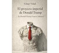El proyecto imperial de Donald Trump: ¿Es Donald Trump el Adriano americano?