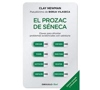 El Prozac de Seneca / Senecas Prozac: Claves Para Afrontar Problemas Existenciales Con Sabiduria