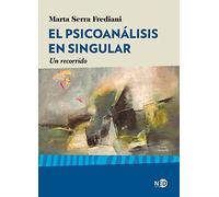 El psicoanálisis en singular: Un recorrido