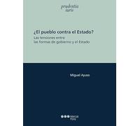 ¿El pueblo contra el Estado?: Las tensiones entre las formas de gobierno y el Estado