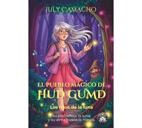 El pueblo mágico de Hud Gumd: los hijos de la luna: Fantasía cozy ilustrada: misterio, aventura y magia lunar