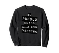 El Pueblo Unido Jamas Sera Vencido Protest Slogan Sweatshirt