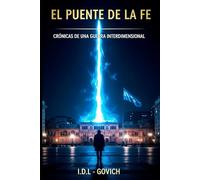 El Puente de la Fe: Crónicas de una Guerra Interdimensional