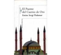 El Puente Del Cuerno De Oro - Emine Sevgi Özdamar Emine Sevgi Özdamar (Auteur)