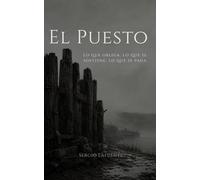 El Puesto: Lo que obliga, lo que se sostiene, lo que se paga.