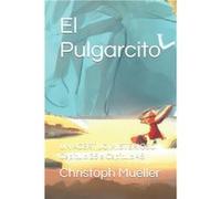El Pulgarcito UN ACERTIJO MISTERIOSO Captulo 25 a Captulo 48 - Christoph Mueller - Amazon Digital Services LLC KDP - Livre en Anglais Christoph MuellerChristoph Mueller (Auteur)