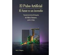 El Pulso Artificial: El Amor es un incendio