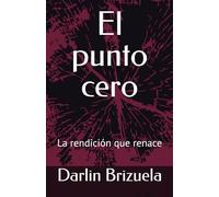 El punto cero: La rendición que renace