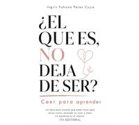 ¿El que es, no deja de ser?: Caer para aprener
