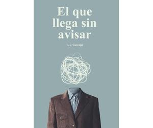 El que llega sin avisar