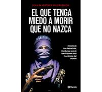 El que tenga miedo a morir que no nazca/ Fear Death, Don't Be Born: Retrato De San Pedro Sula, Honduras