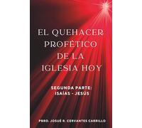 EL QUEHACER PROFÉTICO DE LA IGLESIA HOY, SEGUNDA PARTE: ISAÍAS-JESÚS