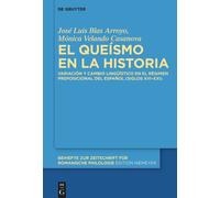 El Queísmo En La Historia: Variación Y Cambio Lingüístico En El Régimen Preposicional Del Español (Siglos Xvixxi) (Beihefte Zur Zeitschrift Für Romanische Philologie, 467)