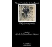 El Quijote Apócrifo - Alonso Fernández de Avellaneda ,, Alfredo Rodríguez López-Vázquez Alonso Fernández De Avellaneda , , Alfredo Rodríguez López - Vázquez (Auteur)