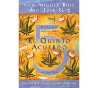 El Quinto Acuerdo Una guia practica para la maestria personal by Don Miguel Ruiz & Don Jose Ruiz & Janet Mills Ruiz, Don Miguel, Ruiz, Don Jose (Auteur)