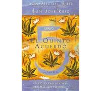 El quinto acuerdo: Una guía práctica para la maestría personal