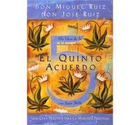 El quinto acuerdo/ The Fifth Agreement: Una guía práctica para la maestría personal/ A Practical Guide to Self-Mastery