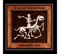 El Radio Fantastique - Waking the Dead