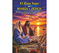 El Raja Yoga de María y Jesús: Principales discípulas y la quinta esencia del Sermón del Monte