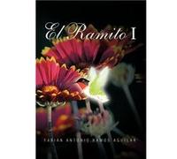 El Ramito I - Fabian Antonio Ramos Aguilar - Author Solutions Inc - Livre en Anglais Fabian Antonio Ramos AguilarFabian Antonio Ramos Aguilar (Auteur)
