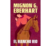 El Rancho Rio - Mignon G. Eberhart - MysteriousPress.com/Open Road - ebook (ePub) - Livre