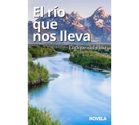 El RãO Que Nos Lleva