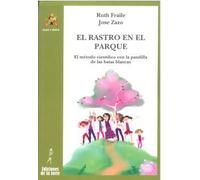 El rastro en el parque: El método científico con la pandilla de las batas blancas