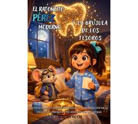 El Ratoncito Pérez moderno y la brújula de los tesoros: Cuento infantil sobre los regalos, la comparación en el cole y aprender a no medirse con los demás
