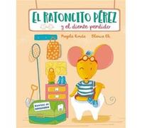 El Ratoncito Perez y el diente perdido Tooth Fairy Perez and the Missing Tooth by Magela Ronda Magela Ronda (Auteur)