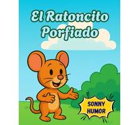 EL RATONCITO PORFIADO