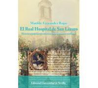 El Real Hospital de San Lázaro: Historia y patrimonio artístico de la leprosería sevillana