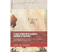 El REAL origen de la Familia y Apellido De Cascales: Descendientes de D. Fernando III: Rey de Castilla y León