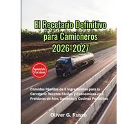 El Recetario Definitivo para Camioneros 2026-2027: Comidas Rápidas de 5 Ingredientes para la Carretera: Recetas Fáciles y Económicas con Freidoras de Aire, Sartenes y Cocinas Portátiles