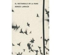 El rectangulo en la mano Sergio Larrain (Auteur), Agnès Sire (Directeur éditorial)