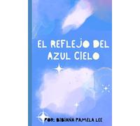 El reflejo del azul cielo