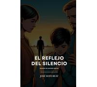 EL REFLEJO DEL SILENCIO