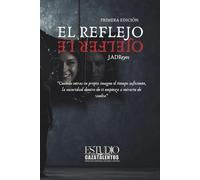 El Reflejo: “Nadie escapa de lo que lleva dentro”
