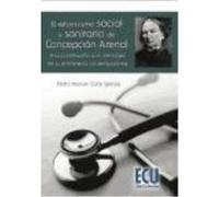 El Reformismo Social Y Sanitario De Concepción Arenal: Una Contribución A La Identidad De La Enfermería Contemporánea - Salas Iglesias, Pedro Manuel Salas Iglesias, Pedro Manuel (Auteur)