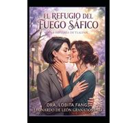 EL REFUGIO DEL FUEGO SÁFICO: Una historia de Tlalpan