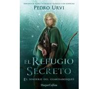 El refugio secreto (El Sendero del Guardabosques, Libro 5)
