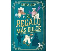 El regalo más dulce: Amor, humor y pasión en la España del Siglo de Oro