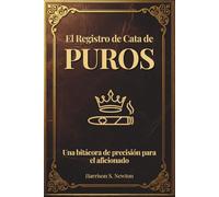El Registro de Cata de Puros: Una bitácora de precisión para el aficionado