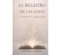 El Registro de las Almas: UNA HISTORIA SOBRE APRENDER A SOLTAR