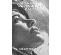 EL REGRESO DE LO SAGRADO EN TIEMPOS PROFANOS