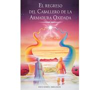 El regreso del caballero de la armadura oxidada / The Return of the Knight in Rusty Armor