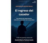 El regreso del cazador: Thriller de suspense y aventura