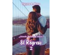 El Regreso: ¿Dónde quedó el amor?
