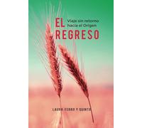 EL REGRESO: Viaje sin retorno hacia el Origen