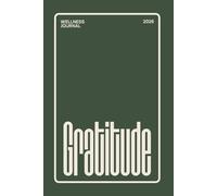 El reinicio de la gratitud: Un diario guiado para la atención plena, el pensamiento positivo y el crecimiento personal